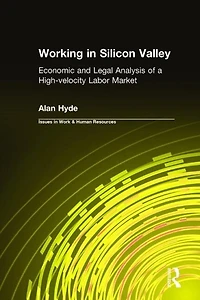 Working Silicon Valley: Economic And Legal Analysis Of A High-velocity Labor Market: