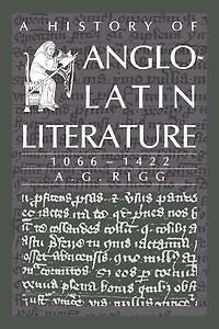A History of Anglo-Latin Literature, 1066–1422
