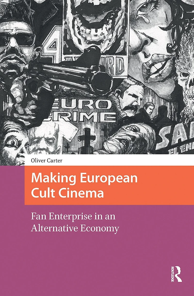 Making European Cult Cinema: Fan Enterprise an Alternative Economy