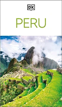 DK Peru: Must-See Sights. Culture & History. Detailed Maps Tours. Covers Cusco, Machu Picchu, Lima, more