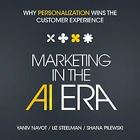 Marketing the AI Era: Why Personalization Wins Customer Experience