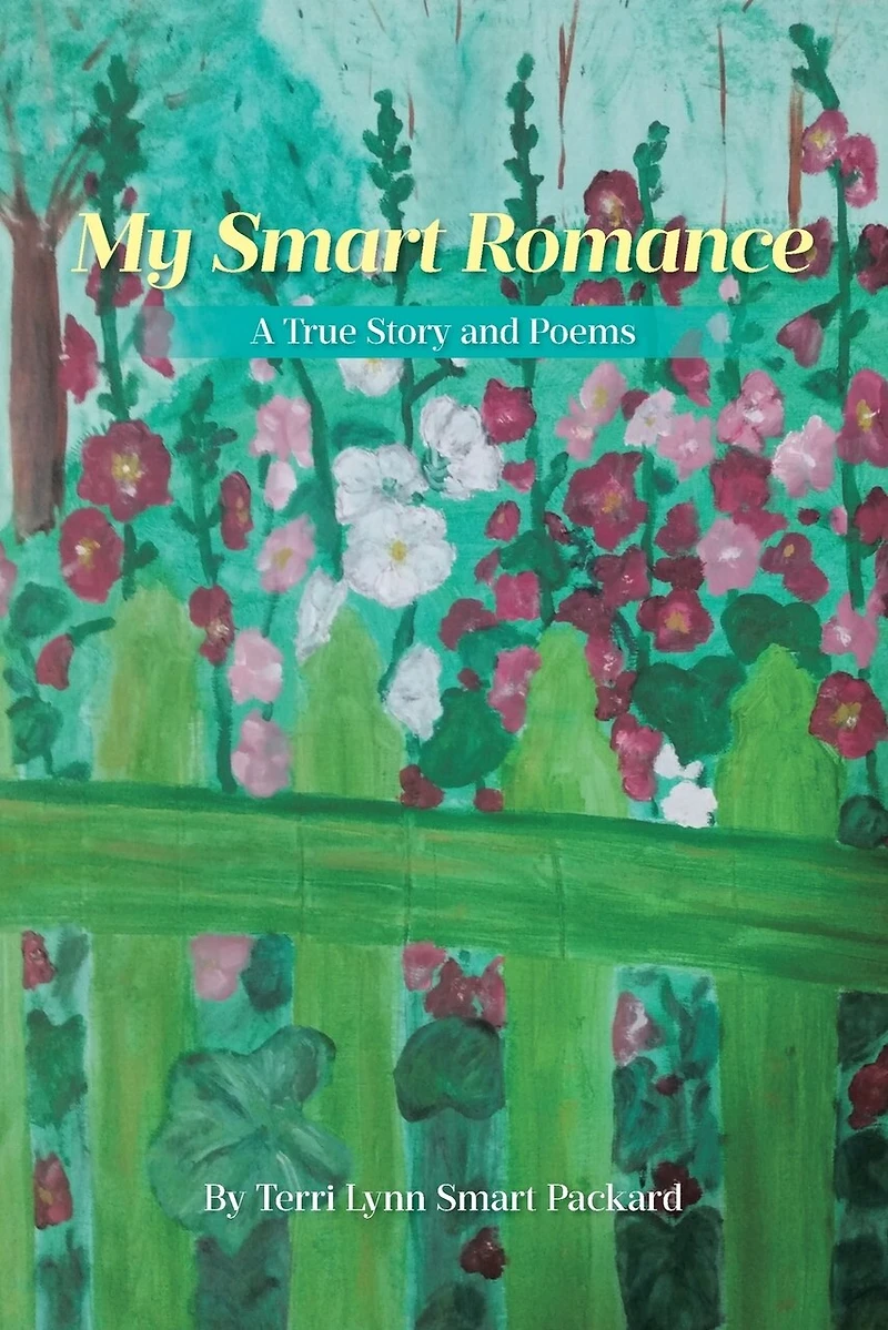 My Smart Romance: A True Story and Poems