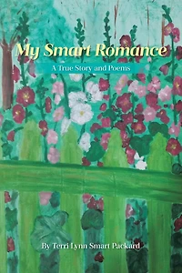 My Smart Romance: A True Story and Poems