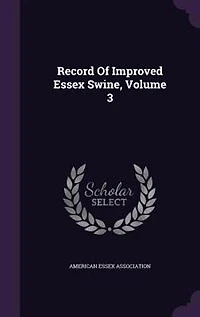 Record Of Improved Essex Swine, Volume 3