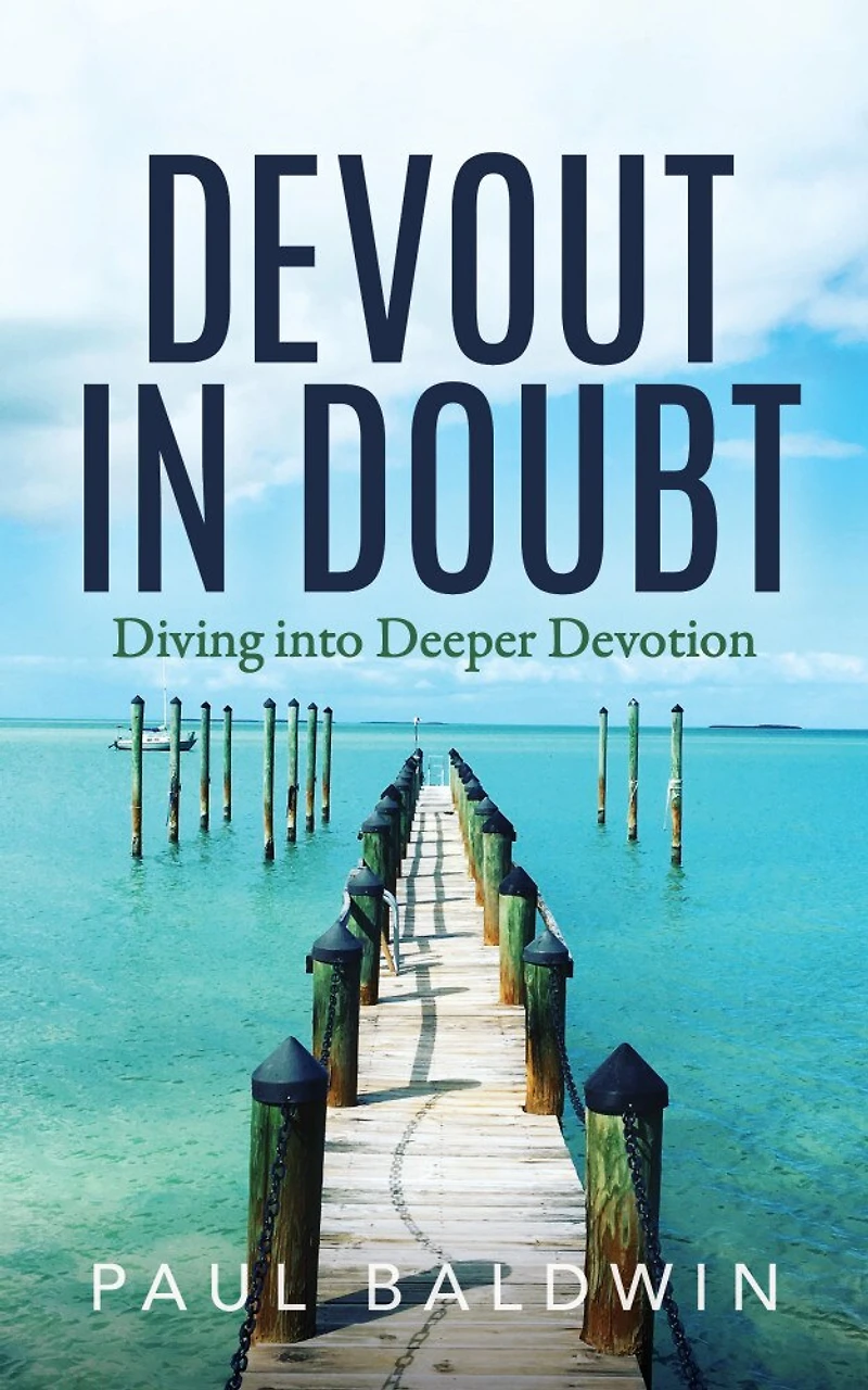 Devout Doubt: Diving Into Deeper Devotion
