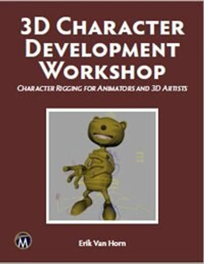 3D Character Development Workshop: Rigging Fundamentals for Artists and Animators