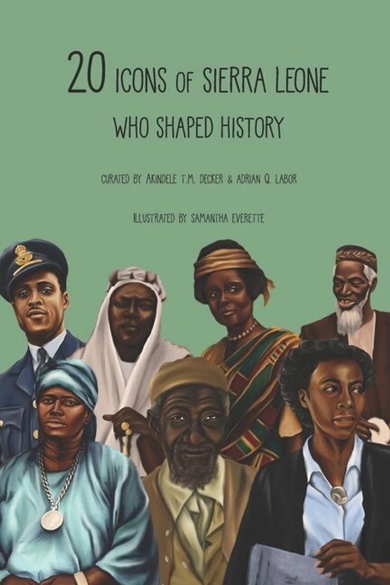 20 Icons Of Sierra Leone Who Shaped History: Children's Version