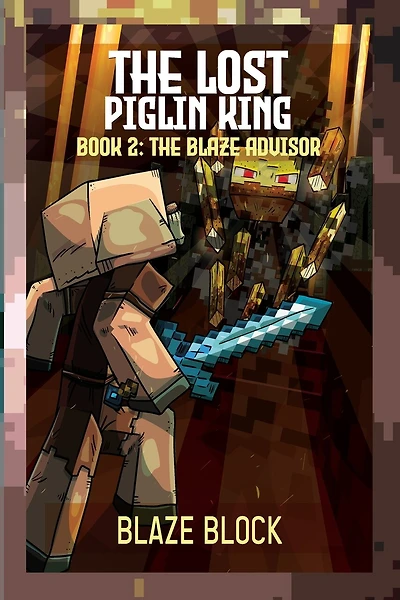 The Lost Piglin King Book 2: The Blaze Advisor
