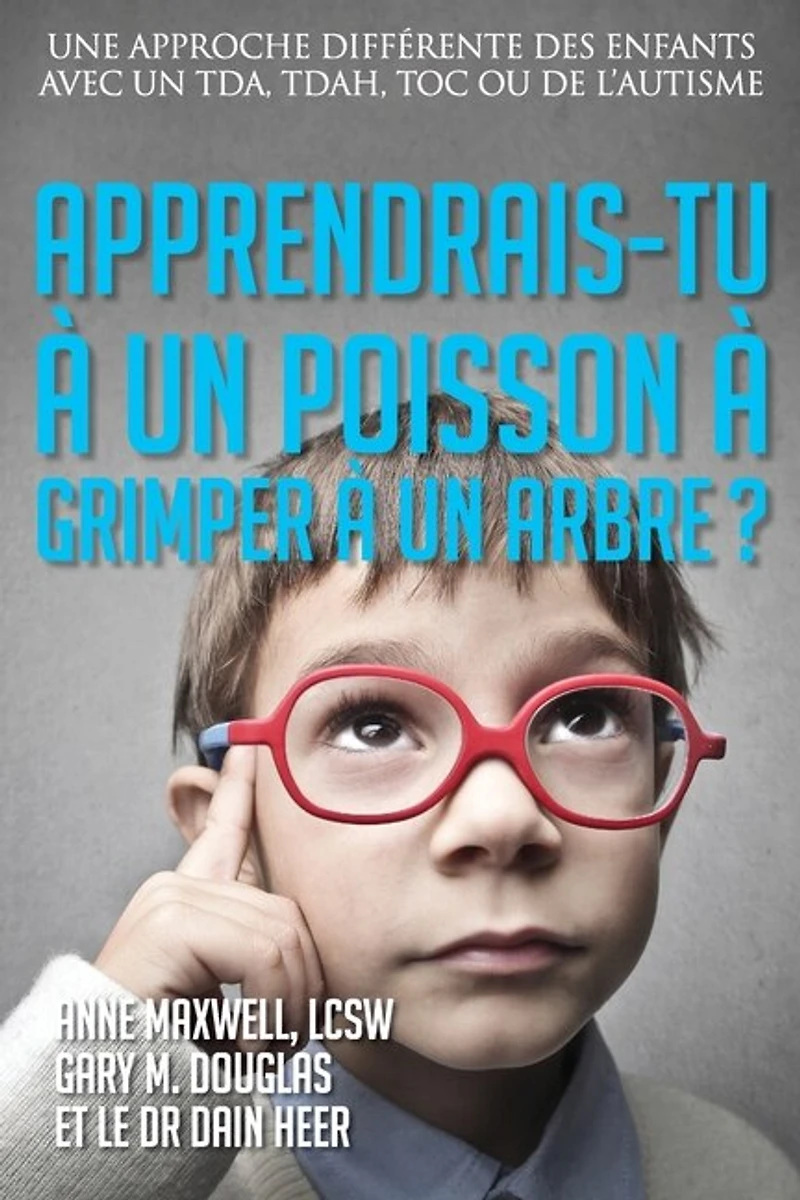Apprendrais-tu à un poisson grimper arbre? (French)