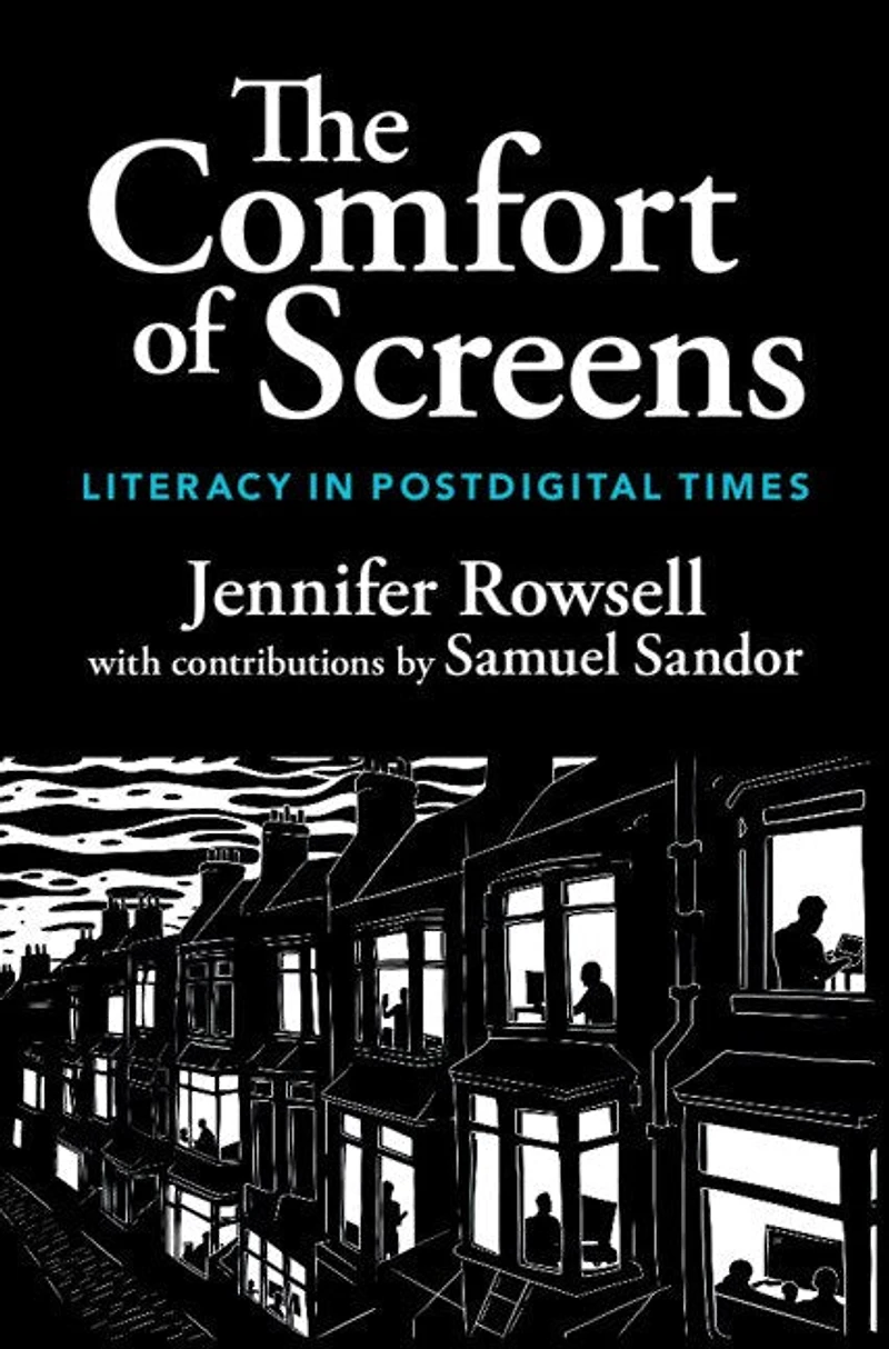 The Comfort of Screens: Literacy Postdigital Times