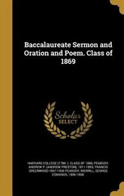 Baccalaureate Sermon and Oration and Poem. Class of 1869