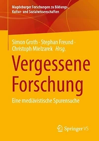 Vergessene Forschung: Eine mediavistische Spurensuche