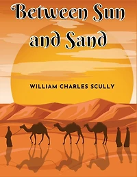 Between Sun and Sand: A Tale of an African Desert