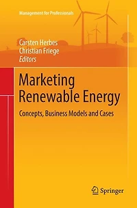 Marketing Renewable Energy: Concepts, Business Models And Cases