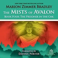 The Mists of Avalon: The Prisoner in the Oak