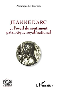 Jeanne d'Arc et l'éveil du sentiment patriotique royal / nationa