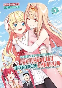 Reincarnated as a pretty fantasy girl : in another world with his best friend!, Vol. 4