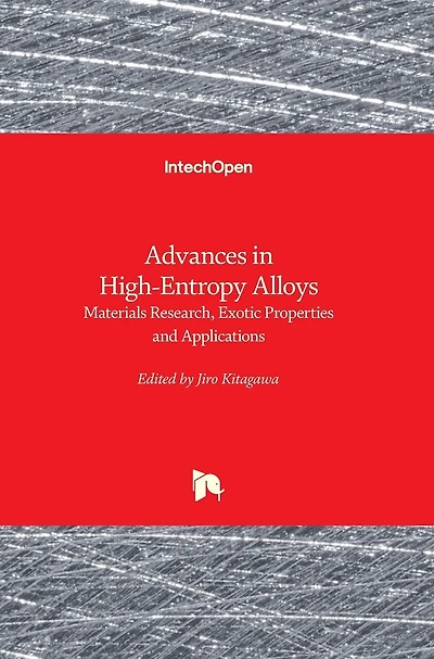 Advances in High-Entropy Alloys: Materials Research, Exotic Properties and Applications