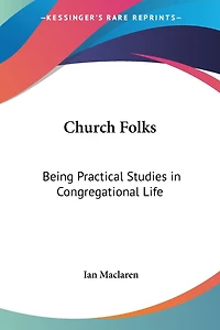 Church Folks: Being Practical Studies in Congregational Life