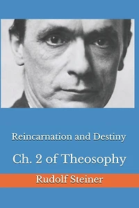 Reincarnation and Destiny: Ch. 2 of Theosophy