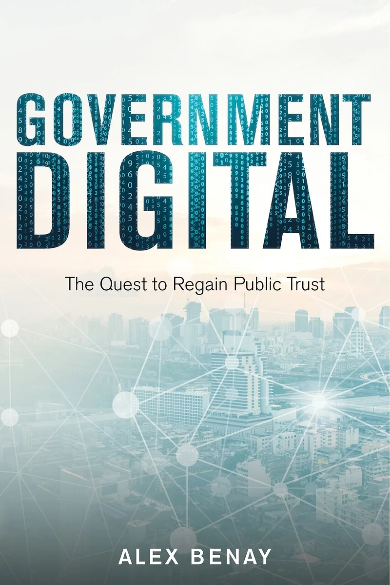 Government Digital: The Quest To Regain Public Trust