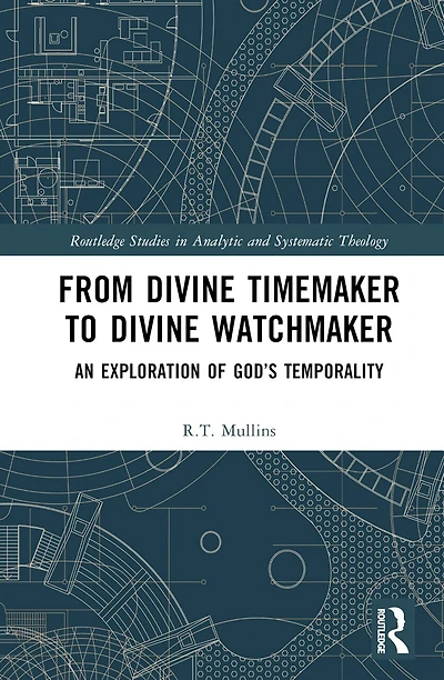 From Divine Timemaker to Watchmaker: An Exploration of God's Temporality