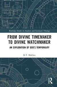 From Divine Timemaker to Watchmaker: An Exploration of God's Temporality