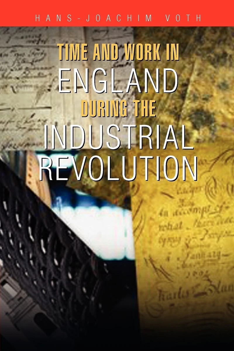Time and Work in England during the Industrial Revolution