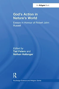 God's Action Nature's World: Essays Honour of Robert John Russell