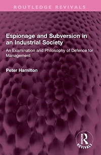 Espionage and Subversion An Industrial Society: Examination Philosophy of Defence for Management