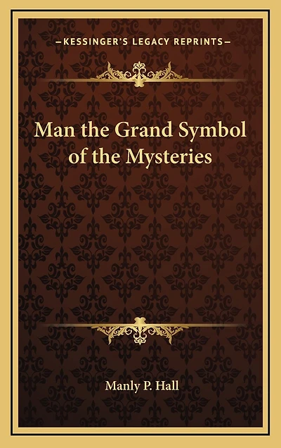 Man the Grand Symbol of Mysteries