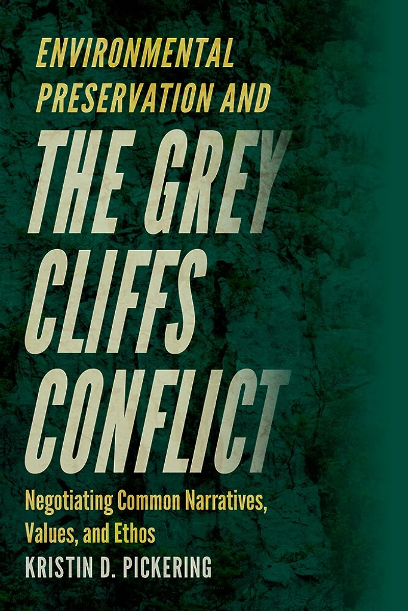 Environmental Preservation and the Grey Cliffs Conflict: Negotiating Common Narratives, Values, Ethos