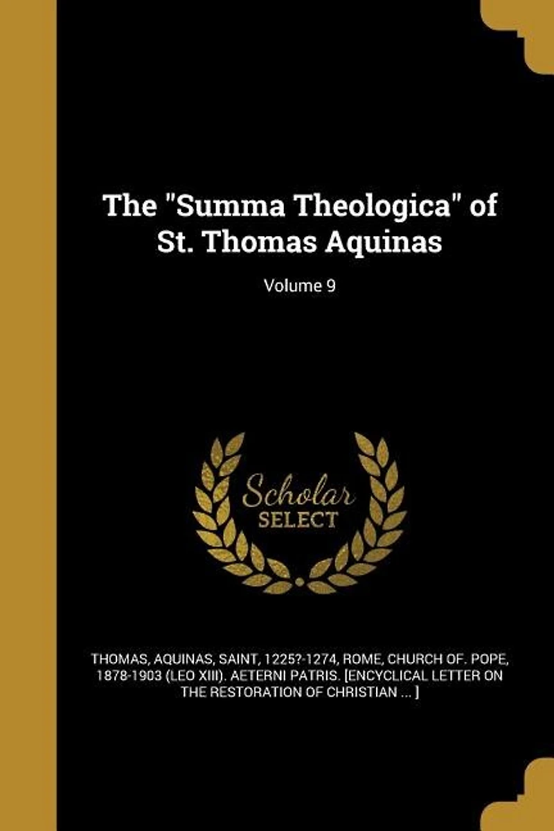 The "Summa Theologica" of St. Thomas Aquinas; Volume 9