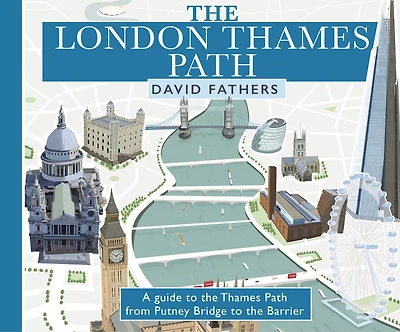 London Thames Path: Updated Edition