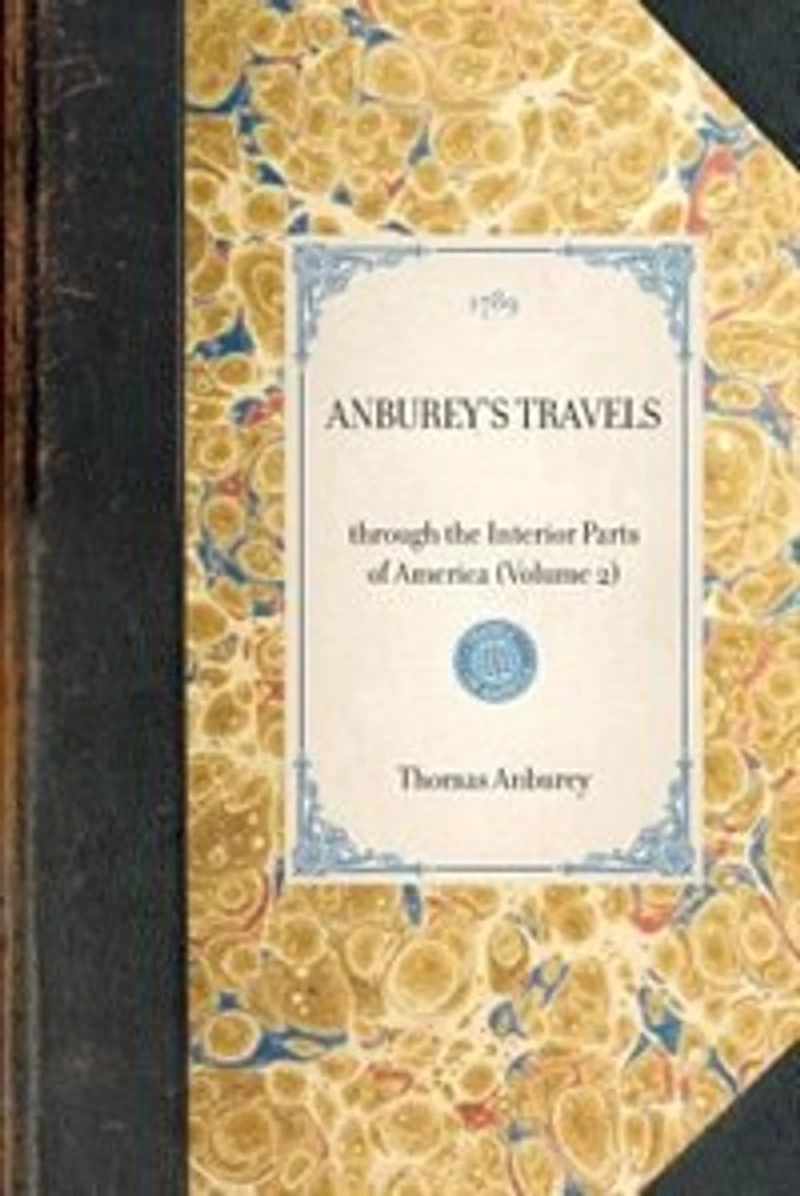 Anburey's Travels: Through The Interior Parts Of America (volume 2)