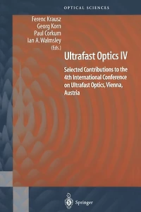 Ultrafast Optics IV: Selected Contributions To The 4th International Conference On Optics, Vienna, Austria