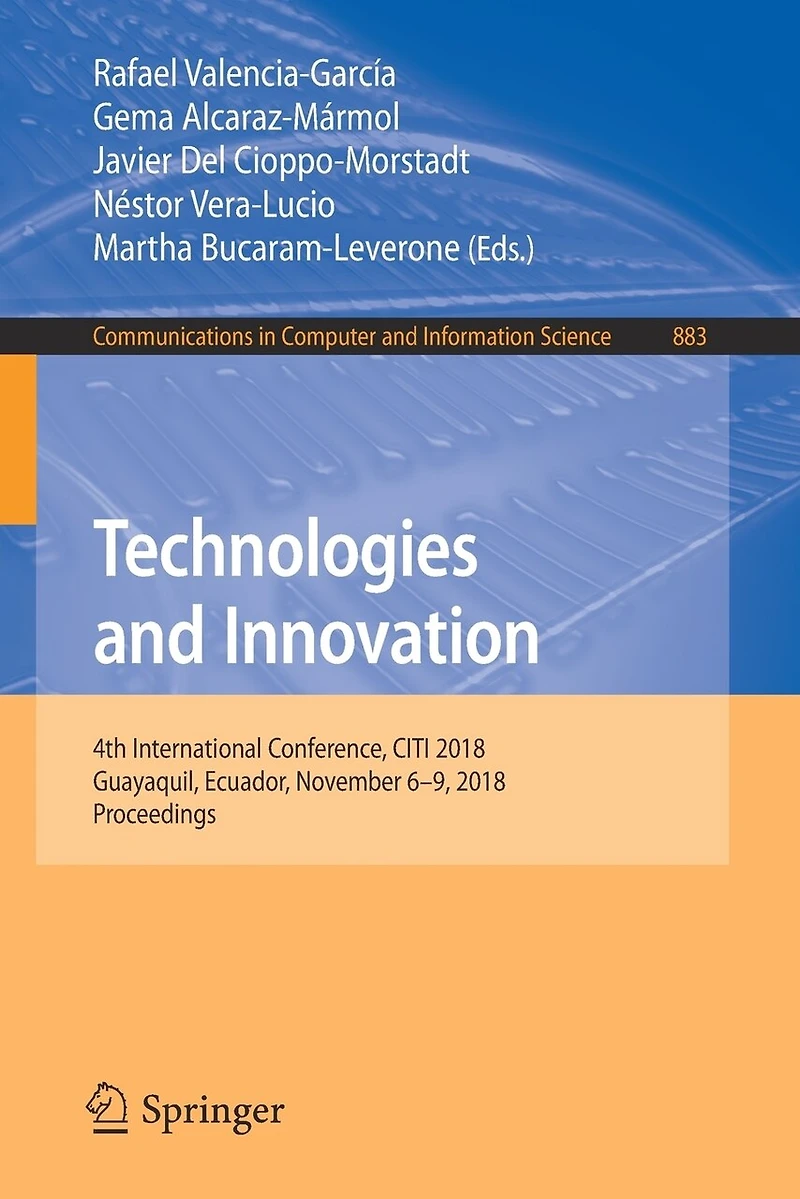 Technologies and Innovation: 4th International Conference, CITI 2018, Guayaquil, Ecuador, November 6-9, Proceeding: Proceedings