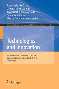 Technologies and Innovation: 4th International Conference, CITI 2018, Guayaquil, Ecuador, November 6-9, Proceeding: Proceedings