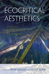 Ecocritical Aesthetics: Language, Beauty, And The Environment