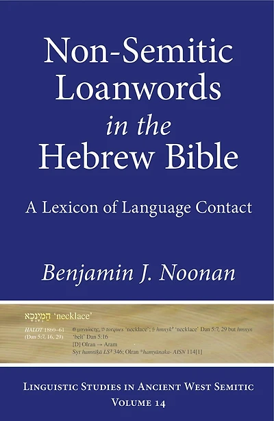 Non-Semitic Loanwords the Hebrew Bible: A Lexicon of Language Contact