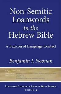 Non-Semitic Loanwords the Hebrew Bible: A Lexicon of Language Contact