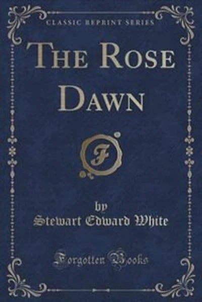 The Rose Dawn (Classic Reprint)