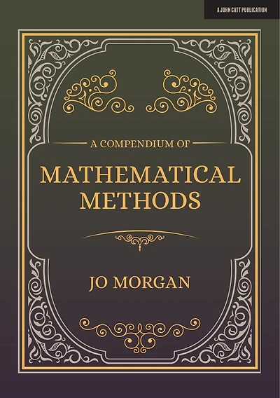 A Compendium of Mathematical Methods: A Handbook for School Teachers: A Handbook for School Teachers