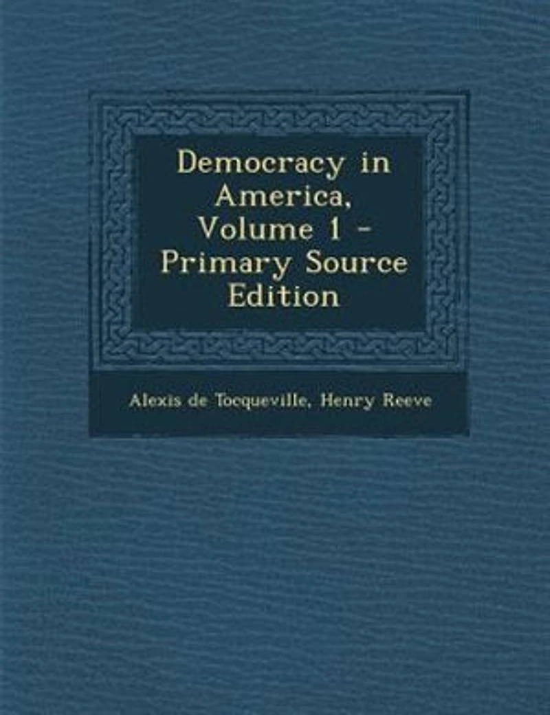 Democracy in America, Volume 1 - Primary Source Edition