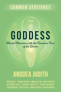 Goddess: Blessed Reunions with the Feminine Face of the Divine