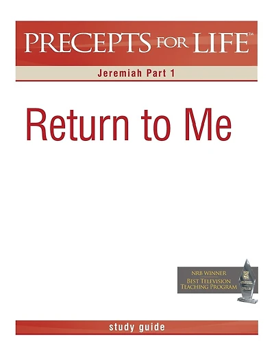 Precepts For Life Study Guide: Return to Me (Jeremiah Part 1)