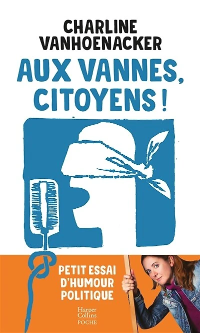 Aux vannes, citoyens !: petit essai d'humour politique