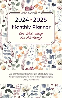 2024-2025 Monthly Planner - On This Day in History: Two-Year Schedule Organizer with Holidays and Daily Historical Events to Keep Track of Your Appointments, Goals, and Activities