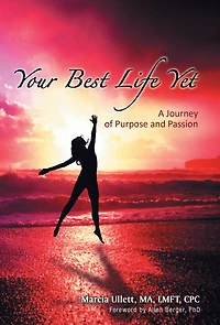 Your Best Life Yet: A Journey Of Purpose And Passion