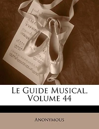 Le Guide Musical; Volume 44
